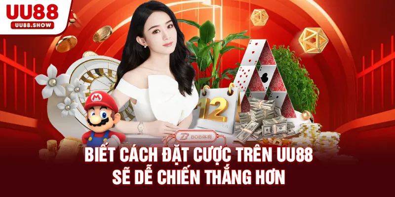 Biết cách đặt cược trên UU88 sẽ dễ chiến thắng hơn