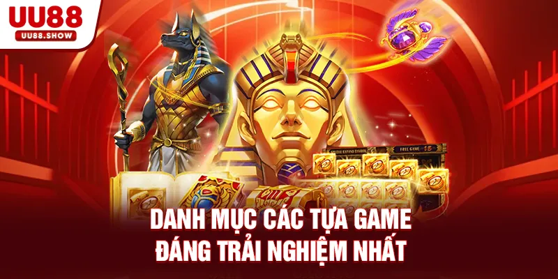 Danh mục các tựa game đáng trải nghiệm nhất