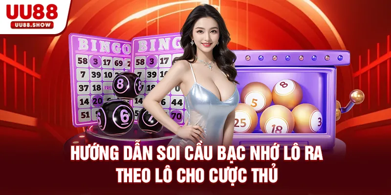Soi cầu lô ra theo lô cực chuẩn xác cho bet thủ