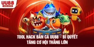 Tool hack bắn cá UU88 bí quyết tăng cơ hội thắng lớn