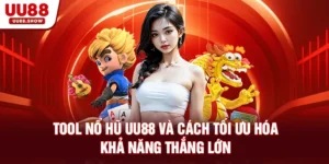 Tool nổ hũ UU88 và cách tối ưu hóa khả năng chiến thắng