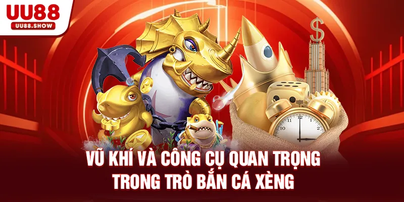 Vũ khí và công cụ quan trọng trong trò Bắn Cá Xèng Vũ khí và công cụ quan trọng trong trò Bắn Cá Xèng