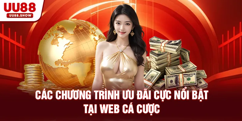 Các chương trình ưu đãi cực nổi bật tại web cá cược