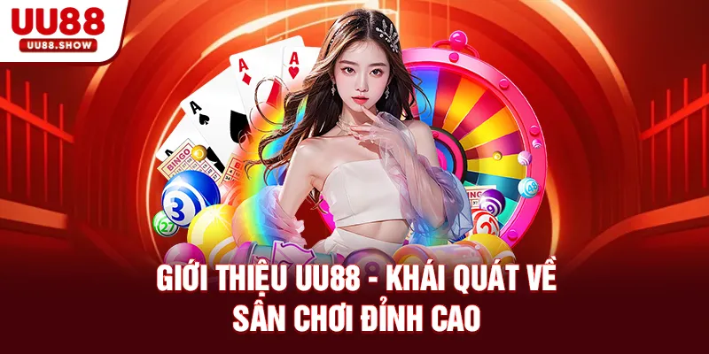 Giới thiệu UU88 - Khái quát về sân chơi đỉnh cao