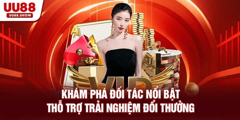 Những đối tác uy tín hợp tác cùng bắn cá UU88