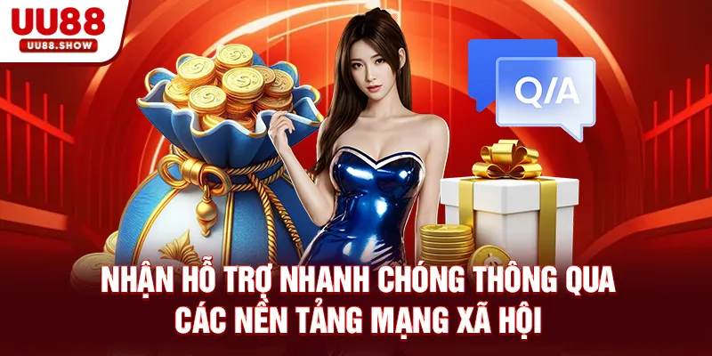 Nhận hỗ trợ nhanh chóng thông qua các nền tảng mạng xã hội